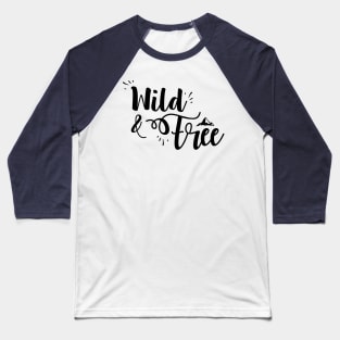 Wild and Free Baseball T-Shirt